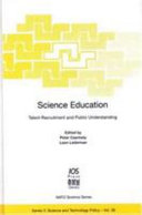 Science education talent recruitment and public understanding /