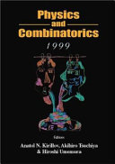 Physics and combinatorics 1999 procceedings [i.e. proceedings] of the Nagoya 1999 International Workshop, Graduate School of Mathematics, Nagoya University /