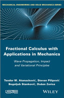 Fractional calculus with applications in mechanics : wave propagation, impact and variational principles /