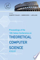 Proceedings of the 10th Italian Conference on Theoretical Computer Science, ICTS'07 Rome, Italy, 3-5 October 2007 /
