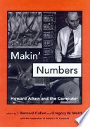 Makin' numbers Howard Aiken and the computer /