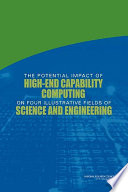 The potential impact of high-end capability computing on four illustrative fields of science and engineering