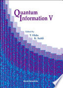 Quantum information V proceedings of the fifth international conference, Meijo University, Japan, 17-19 December 2001 /