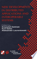 New developments in distributed applications and interoperable systems IFIP TC6/WG6.1 Third International Working Conference on Distributed Applications and Interoperable Systems, September 17-19, 2001, Kraków, Poland /