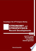 Astronomy and astrophysics recent developments : proceedings of the 10th Portuguese meeting : CENTRA, Lisbon, Portugal, 27-28 July 2000 /