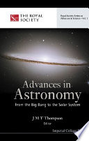 Advances in astronomy from the big bang to the solar system /