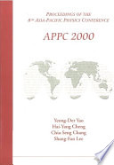 APPC 2000 proceedings of the 8th Asia-Pacific Physics Conference, Taipei, Taiwan, 7-10 August 2000 /