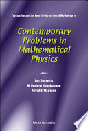 Proceedings of the Fourth International Workshop on Contemporary Problems in Mathematical Physics Cotonou, Republic of Benin, 5-11 November 2005 /