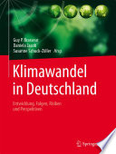 Klimawandel in Deutschland Entwicklung, Folgen, Risiken und Perspektiven /