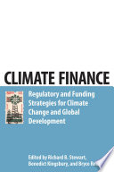 Climate finance regulatory and funding strategies for climate change and global development /