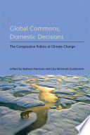 Global commons, domestic decisions the comparative politics of climate change /
