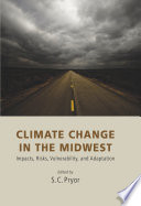 Climate change in the Midwest impacts, risks, vulnerability, and adaptation /