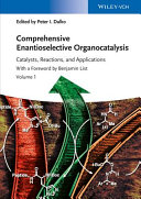Comprehensive enantioselective organocatalysis catalysts, reactions, and applications /