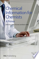 Chemical information for chemists : a primer /