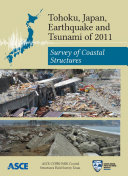 Tohoku, Japan, earthquake and tsunami of 2011 survey of coastal structures /