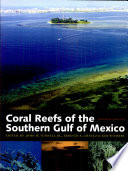 Coral reefs of the southern Gulf of Mexico