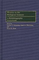 Women in the biological sciences a biobibliographic sourcebook /
