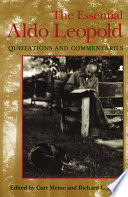 The essential Aldo Leopold quotations and commentaries /