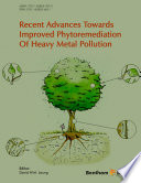 Recent advances towards improved phytoremediation of heavy metal pollution /