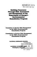 Building consensus through risk assessment and management of the Department of Energy's environmental remediation program