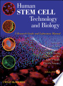 Human stem cell technology and biology a research guide and laboratory manual /