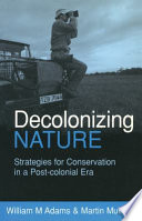 Decolonizing nature strategies for conservation in a post-colonial era /