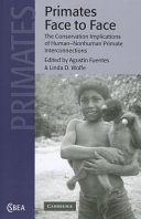 Primates face to face conservation implications of human and nonhuman primate interconnections /