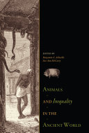 Animals and inequality in the ancient world /