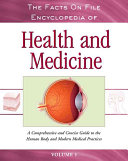 The Facts on File encyclopedia of health and medicine. Volume 1.
