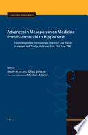 Advances in Mesopotamian medicine from Hammurabi to Hippocrates proceedings of the International Conference "Oeil Malade et Mauvais Oeil", Collège de France, Paris, 23rd June 2006 /
