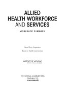Allied health workforce and services workshop summary /