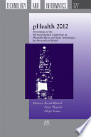 pHealth 2012 proceedings of the 9th International Conference on Wearable Micro and Nano Technologies for Personalized Health, June 26-28, 2012, Porto, Portugal /