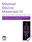 Medical device materials IV proceedings of the Materials & Processes for Medical Devices Conference 2007, September 23-27, 2007, Palm Desert, California, USA /