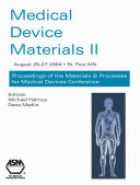 Medical device materials II proceedings from the Materials & Processes for Medical Devices Conference 2004, August 25-27, 2004, St. Paul Minnesota /
