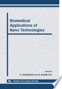 Biomedical applications of nano technologies : proceedings of the International Symposium "Biomedical Applications of Nano Technologies" of the Forum on New Materials, part of CIMTEC 2006 - 11th International Ceramics Congress and 4th Forum on New Materials, held in Acireale, Sicily, Italy on June 4-9, 2006 /