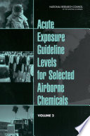 Acute exposure guideline levels for selected airborne chemicals