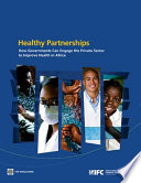 Healthy partnerships how governments can engage the private sector to improve health in Africa.