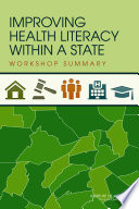 Improving health literacy within a state workshop summary /