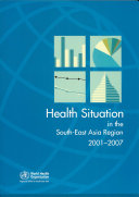 Health situation in the South-East Asia region, 2001-2007