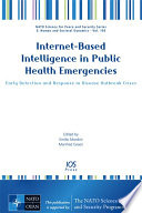 Internet-based intelligence in public health emergencies early detection and response in disease outbreak crises /