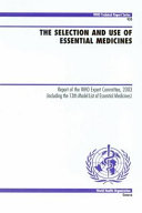 The selection and use of essential medicines report of the WHO Expert Committee, 2003 ; (including the 13th Model List of Essential Medicines).