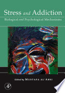 Stress and addiction biological and psychological mechanisms /