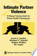 Intimate partner violence a clinical training guide for mental health professionals /