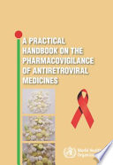 A practical handbook on the pharmacovigilance of antiretroviral medicines