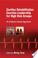 Exercise leadership in cardiac rehabilitation for high risk groups an evidence-based approach /