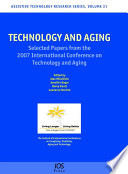 Technology and aging selected papers from the 2007 International Conference on Technology and Aging /
