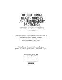 Occupational health nurses and respiratory protection improving education and training : letter report /