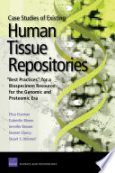 Case studies of existing human tissue repositories "best practices" for a biospecimen resource for the genomic and proteomic era /