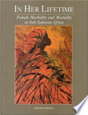 In her lifetime female morbidity and mortality in Sub-Saharan Africa /