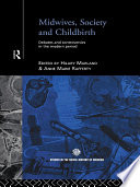 Midwives, society, and childbirth debates and controversies in the modern period /